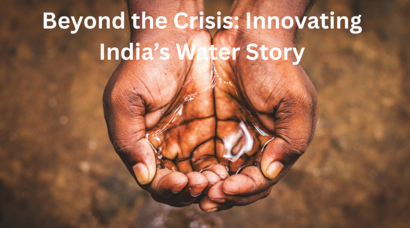 The Future Of Water Scarcity Bold Solutions For 2030 And Beyond